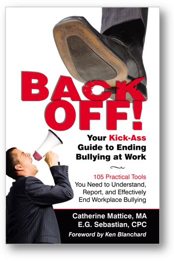 BACK OFF! Your Kick-Ass Guide to Ending Bullying at Work